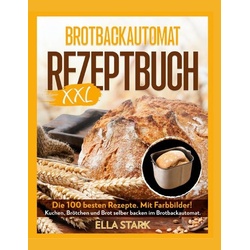 Brotbackautomat Rezeptbuch Xxl