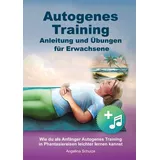 Angelina Schulze Verlag Autogenes Training Anleitung und Übungen für Erwachsene: