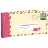 Chronicle Books Letters to My Daughter: Write Now. Read Later. Treasure Forever.