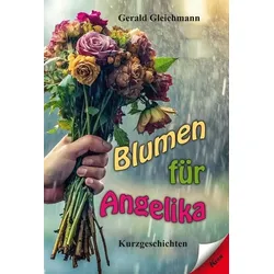 Blumen für Angelika