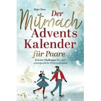 Der Mitmach Adventskalender für Paare: 24 Love Challenges für eine unvergessliche Weihnachtszeit