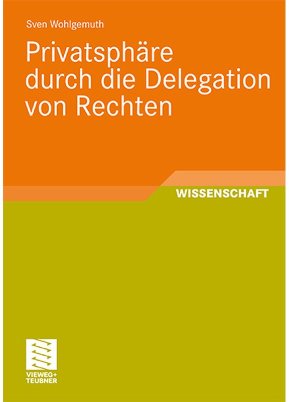 Privatsphäre Durch Die Delegation Von Rechten - Sven Wohlgemuth  Kartoniert (TB)