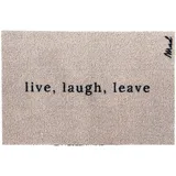 Mad About Mats Fußmatte Axel, Türvorleger, Schmutzfangmatte, Outdoor & Indoor, mit Spruch live, Laugh, Leave, lustig, Beige, rutschfest, Waschbar, 50 x 75 cm
