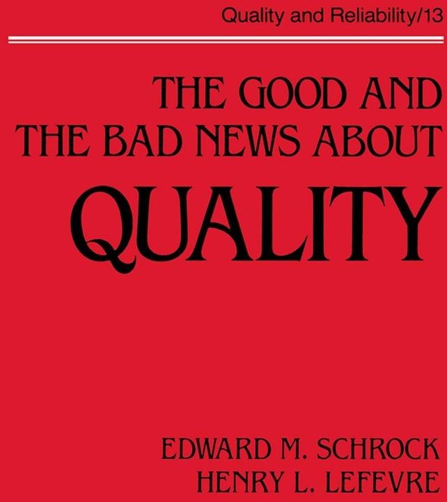 The Good and the Bad News about Quality: eBook von Edward M. Schrock