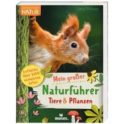 MOSES. VERLAG 51931 Expedition Natur: Mein großer Naturführer Tiere & Pflanzen