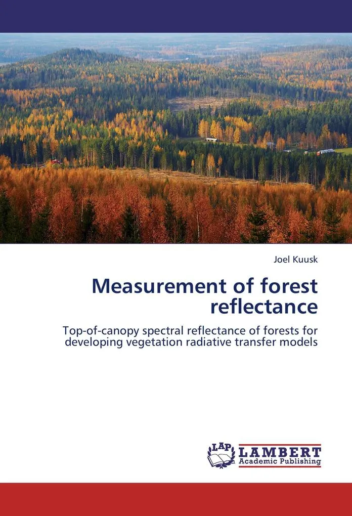 Measurement of forest reflectance: Buch von Joel Kuusk