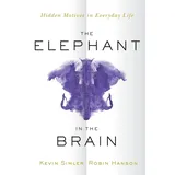Oxford University Press, USA Elephant in the Brain: Hidden Motives in Everyday Life