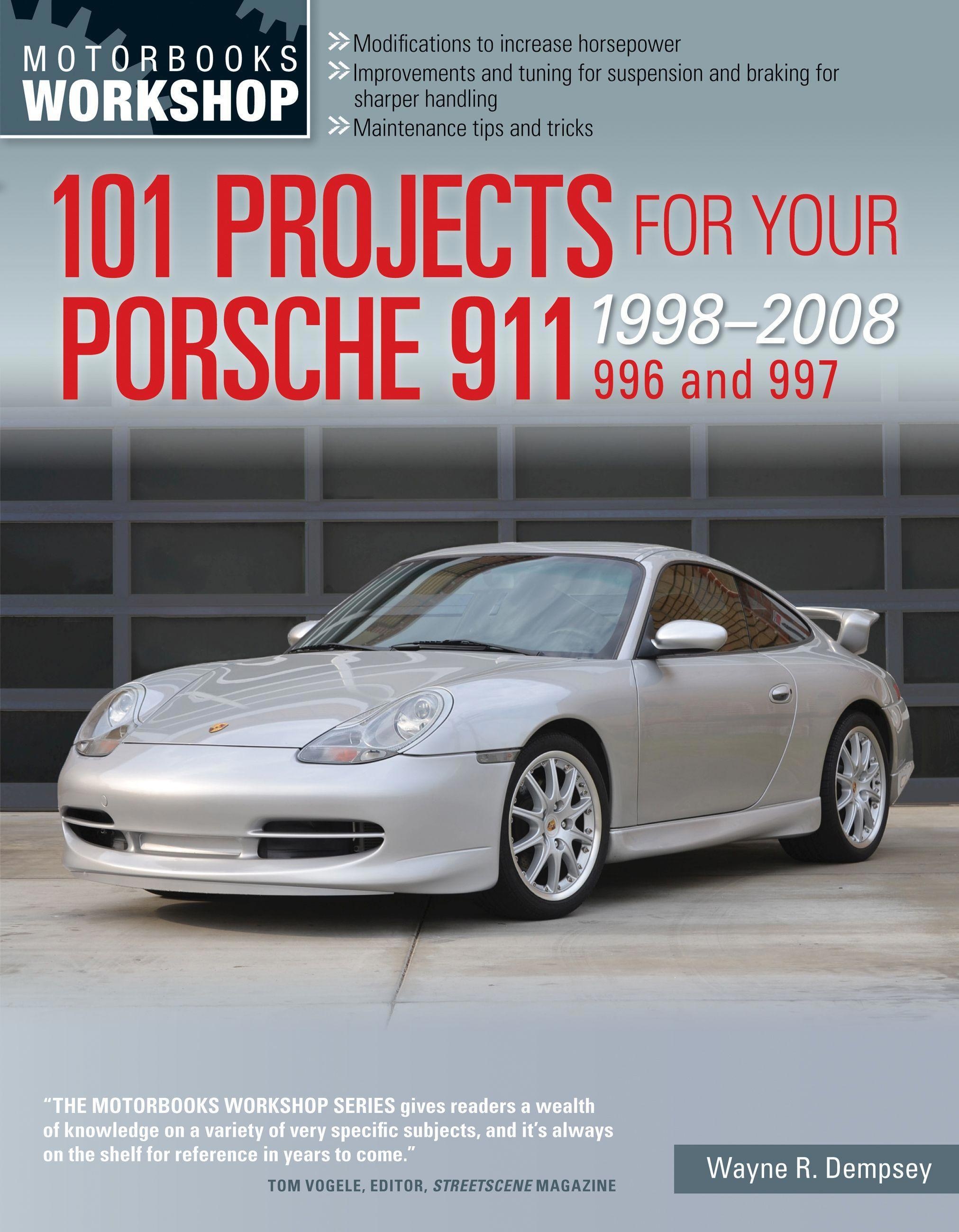 101 Projects for Your Porsche 911 996 and 997 1998-2008, Ratgeber von Wayne R. Dempsey