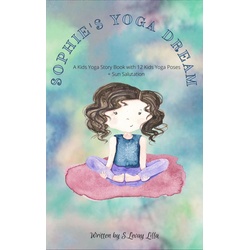 Sophie's Yoga Dream (Yoga stories #219) als eBook Download von Lilla Mária Somfainé Lévay