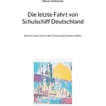 Books on Demand Die letzte Fahrt von Schulschiff Deutschland