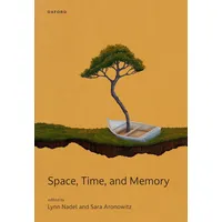 Oxford University Press Space, Time, and Memory
