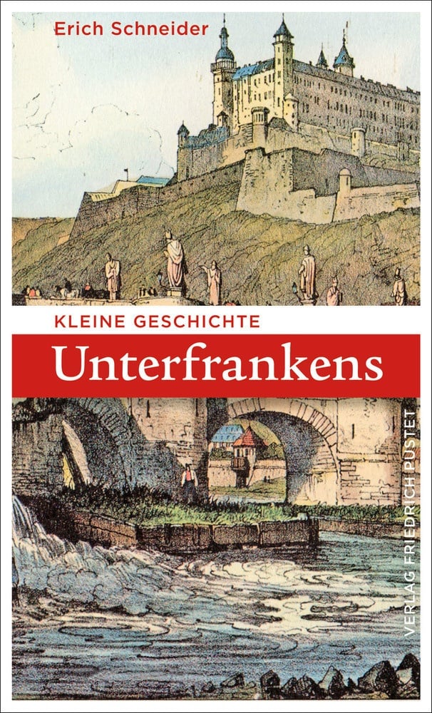 Kleine Geschichte Unterfrankens - Erich Schneider  Kartoniert (TB)