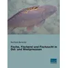 Fische, Fischerei und Fischzucht in Ost- und Westpreussen