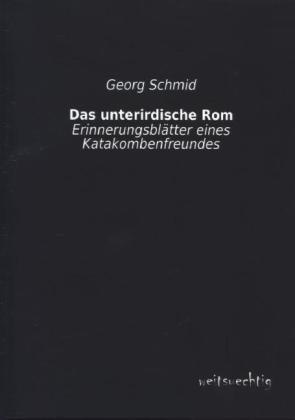 Das Unterirdische Rom - Georg Schmid  Kartoniert (TB)