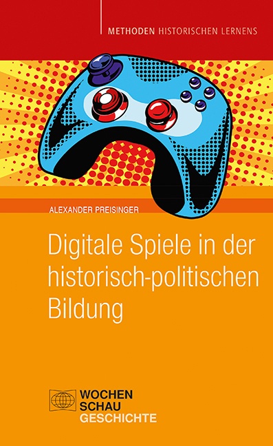 Digitale Spiele In Der Historisch-Politischen Bildung - Alexander Preisinger  Kartoniert (TB)