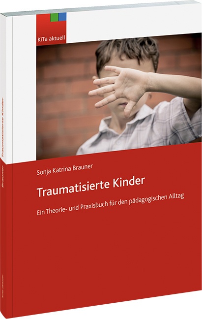 Traumatisierte Kinder - Sonja K. Brauner  Gebunden