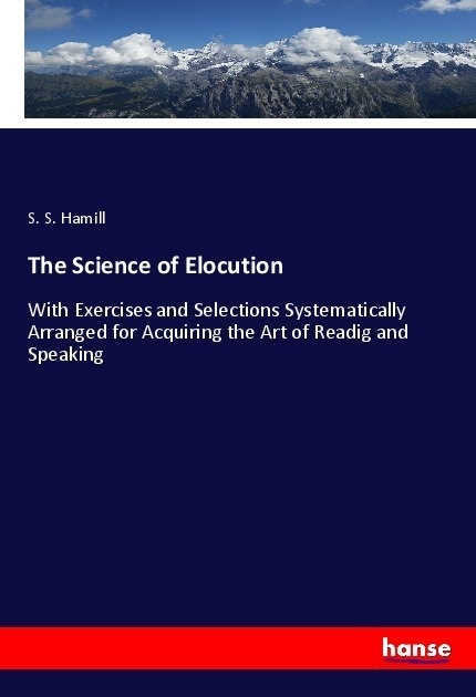 The Science Of Elocution - S. S. Hamill  Kartoniert (TB)