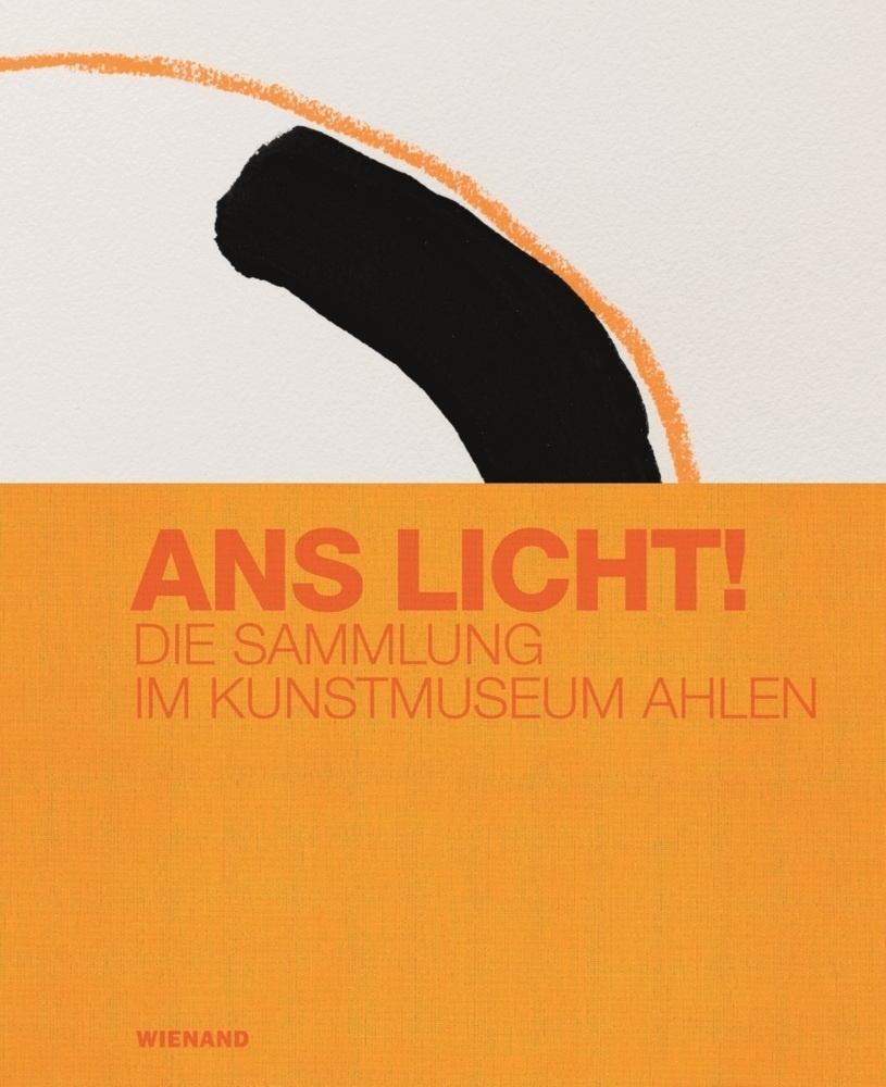 Ans Licht! Die Sammlung Im Kunstmuseum Ahlen  Leinen