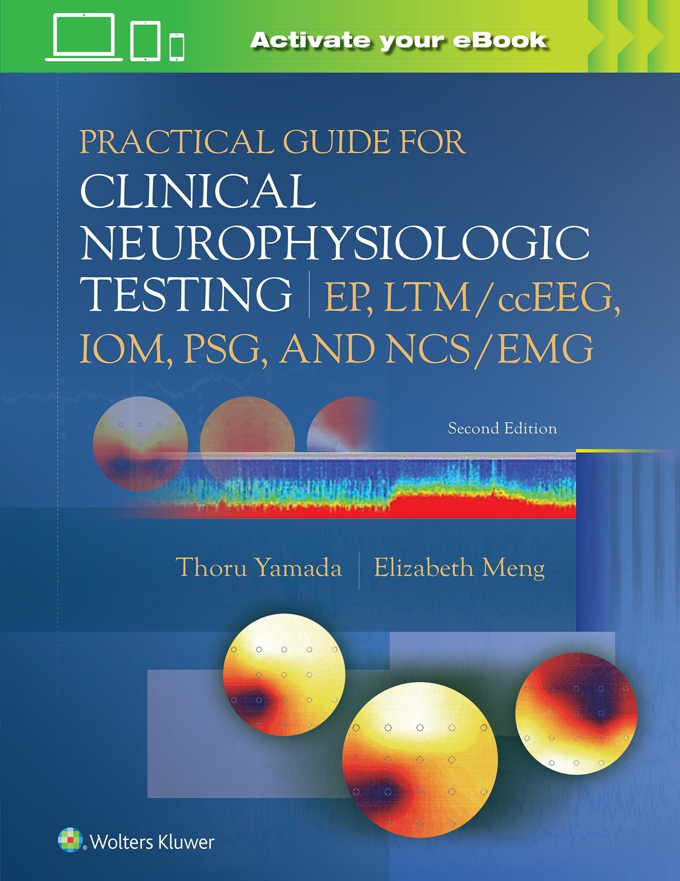 Practical Guide For Clinical Neurophysiologic Testing: Ep  Ltm/Cceeg  Iom  Psg  And Ncs/Emg - Thoru Yamada  Elizabeth Meng  Kartoniert (TB)