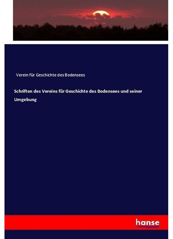 Schriften Des Vereins Für Geschichte Des Bodensees Und Seiner Umgebung - Verein für Geschichte des Bodensees und Seiner Umgebung, Kartoniert (TB)