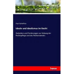 Ideale Und Idealismus Im Recht - Paul Schellhas, Kartoniert (TB)