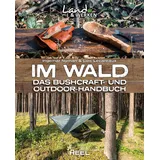 Heel Verlag GmbH Im Wald: Das Bushcraft- und Outdoorhandbuch