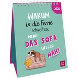 Groh Verlag Wochenkalender 2026: Warum in die Ferne schweifen, wenn das Sofa liegt so nah?: Frecher Sprüchekalender. Tischkalender zum Aufstellen im Hochformat