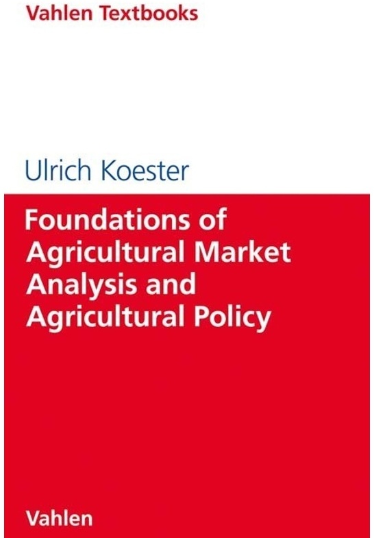 Lernbücher Für Wirtschaft Und Recht / Foundations Of Agricultural Market Analysis And Agricultural Policy - Ulrich Koester, Kartoniert (TB)