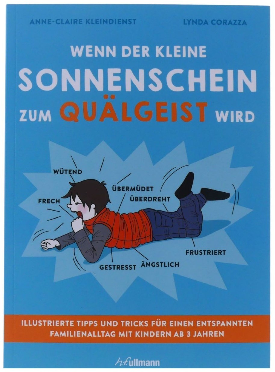 Wenn der kleine Sonnenschein zum Quälgeist wird: Illustrierte Tipps und Trick...