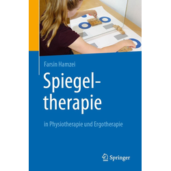 Spiegeltherapie in Physiotherapie und Ergotherapie als eBook Download von Farsin Hamzei