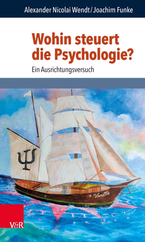 Wohin Steuert Die Psychologie? - Alexander Nicolai Wendt  Joachim Funke  Kartoniert (TB)