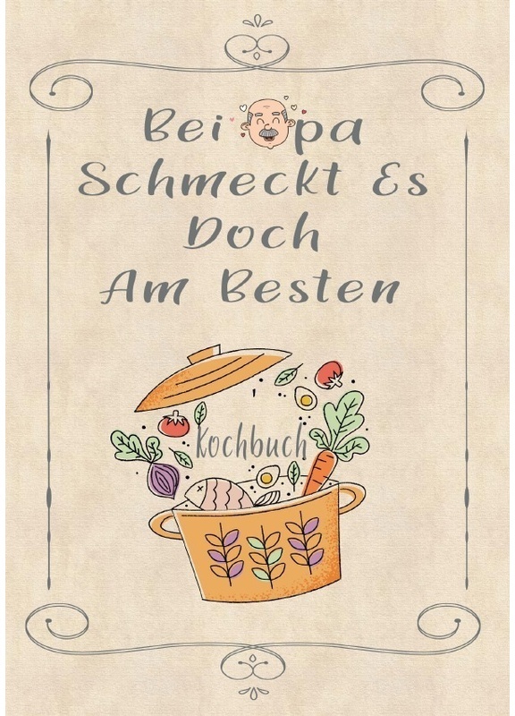 Rezeptbuch Zum Selberschreiben - Bei Opa Schmeckt Es Doch Am Besten - Rezeptbuch Zum Selbst Schreiben - Kochbuch Zum Selberschreiben - Z. Wolle, Karto