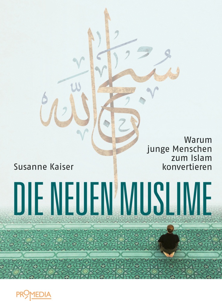 Die Neuen Muslime - Susanne Kaiser  Gebunden
