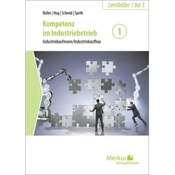 Kompetenz im Industriebetrieb - Band 1. Industriekaufmann/Industriekauffrau