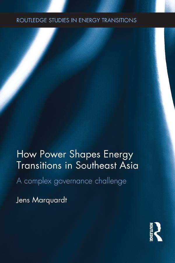 How Power Shapes Energy Transitions in Southeast Asia: eBook von Jens Marquardt