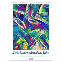 Calvendo Dein buntes abstraktes Jahr (Wandkalender 2026 DIN A4