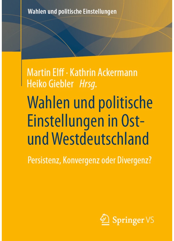 Wahlen Und Politische Einstellungen In Ost- Und Westdeutschland, Kartoniert (TB)