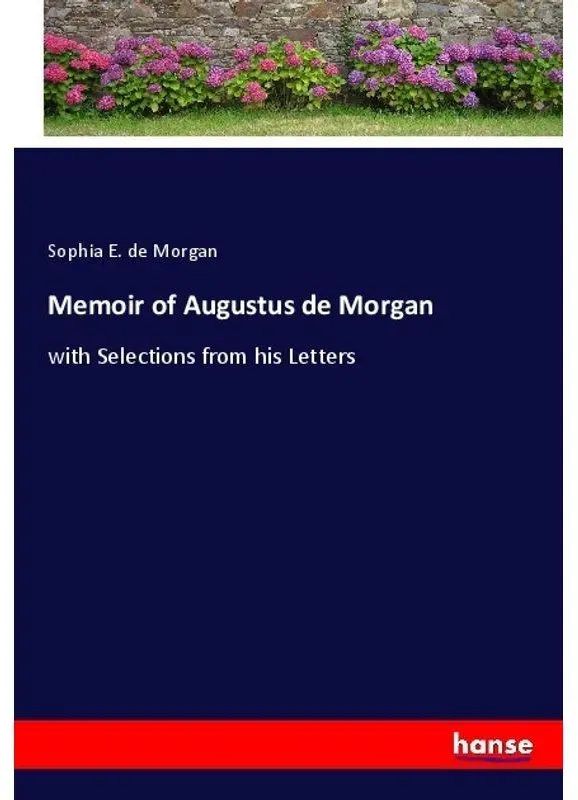 Memoir Of Augustus De Morgan - Sophia E. de Morgan  Kartoniert (TB)