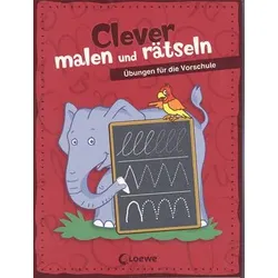 Übungen für die Vorschule - Clever malen und rätseln