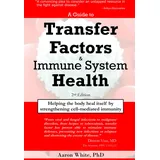 BookSurge Publishing A Guide to Transfer Factors and Immune System Health: 2nd edition, Helping the body heal itself by strengthening cell-mediated immunity