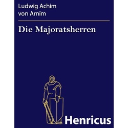 Die Majoratsherren als eBook Download von Ludwig Achim von Arnim