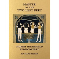 Master of the Two Left Feet: Morris Hirshfield Rediscovered, Sachbücher von Richard Meyer