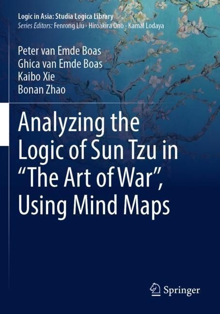 Analyzing The Logic Of Sun Tzu In "The Art Of War"  Using Mind Maps - Peter Van Emde Boas  Ghica van Emde Boas  Kaibo Xie  Bonan Zhao  Kartoniert (TB)