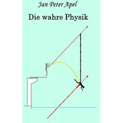 Die wahre Physik