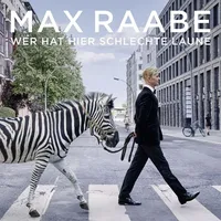 Universal Music Max Raabe: Wer hat hier schlechte Laune