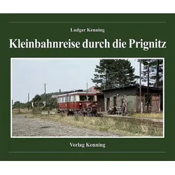 Kleinbahnreise durch die Prignitz, Ratgeber von Ludger Kenning