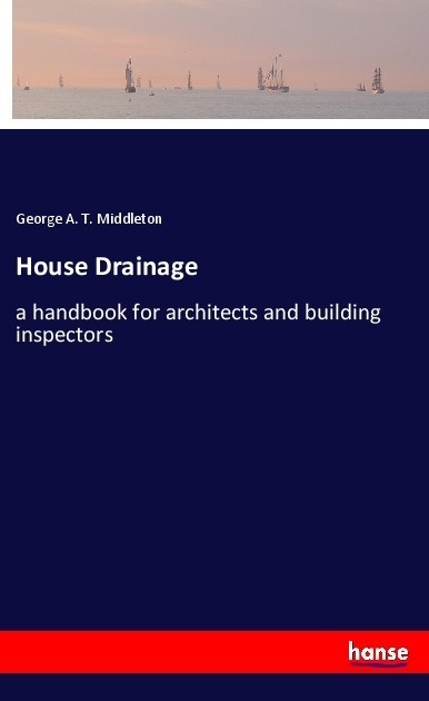 House Drainage - George A. T. Middleton  Kartoniert (TB)