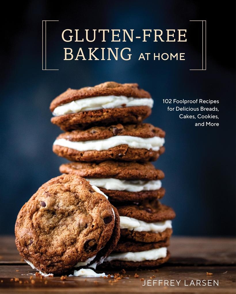 Gluten-Free Baking At Home: eBook von Jeffrey Larsen