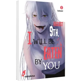 Hayabusa August 9th, I will be eaten by you 5: Blutiger Body-Horror-Manga über einen Schüler und seine hungrigen Monster-Stalkerinnen!