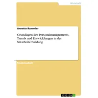 GRIN Verlag Grundlagen des Personalmanagements. Trends und Entwicklungen in